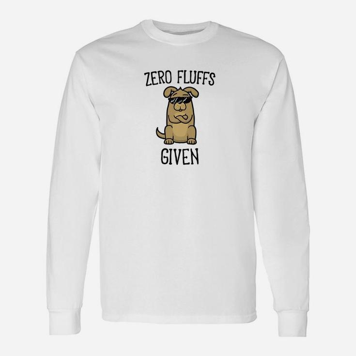 Dog Lovers Zero Fluffs Given Punny Pun Long Sleeve T-Shirt