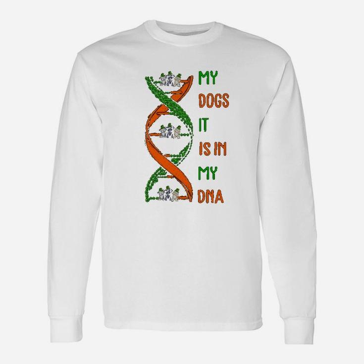 My Dogs It Is In My Dna Long Sleeve T-Shirt