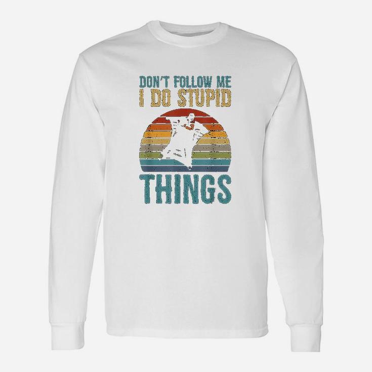 Dont Follow Me I Do Stupid Things Wingsuit Skydiving Long Sleeve T-Shirt