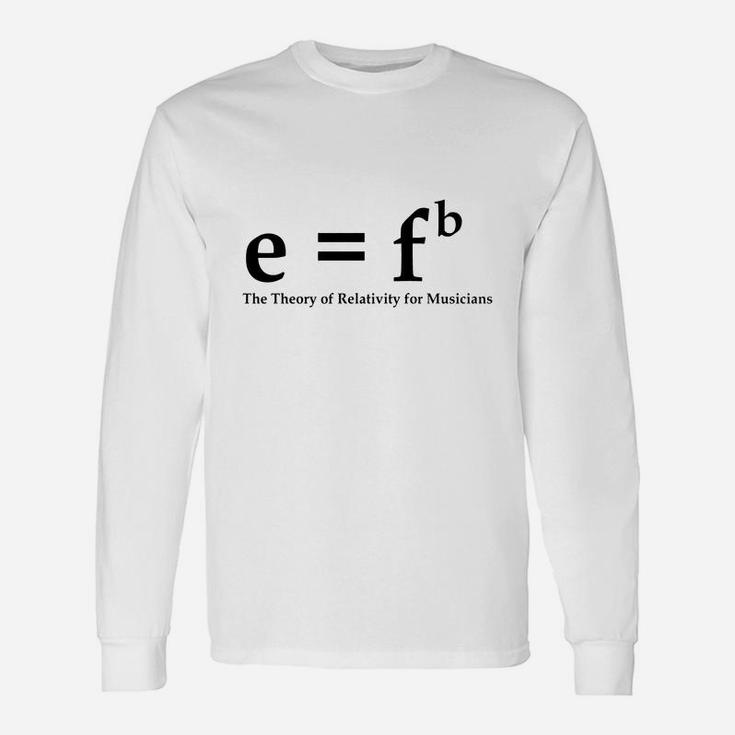 E Fb, Theory Of Relativity For Musicians Long Sleeve T-Shirt