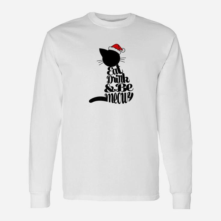 Eat Drink And Be Meowy Christmas Cat Fun Shirt Long Sleeve T-Shirt