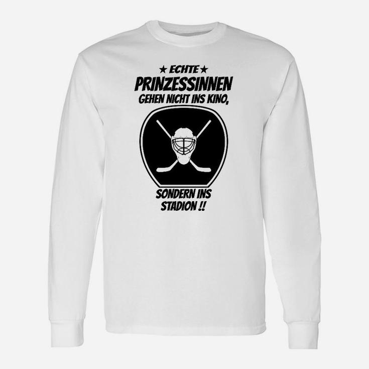 Echte Eishockey Prinzessinen Langarmshirts