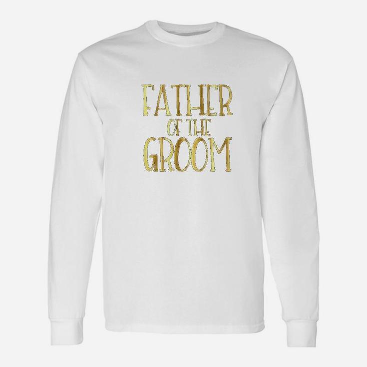Father Of The Groom, dad birthday gifts Long Sleeve T-Shirt