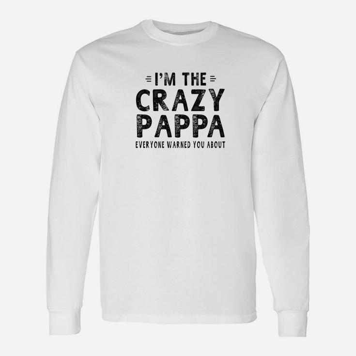 Fathers Day Im The Crazy Pappa Men Long Sleeve T-Shirt