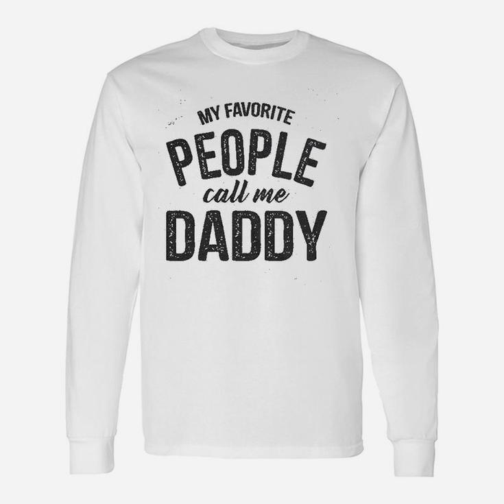 My Favorite People Call Me Daddy Fathers Day Dad Long Sleeve T-Shirt