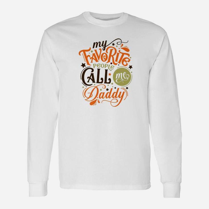 My Favorite People Call Me Daddy Fathers Day Premium Long Sleeve T-Shirt
