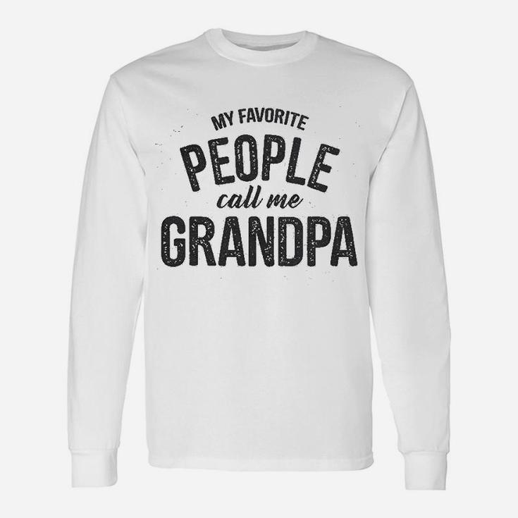 My Favorite People Call Me Grandpa Fathers For Guys Long Sleeve T-Shirt