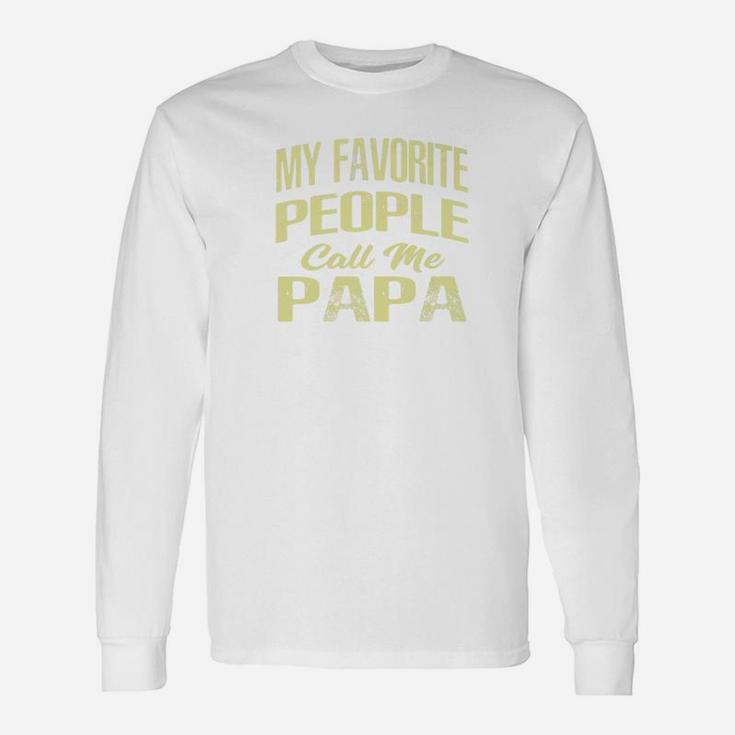 My Favorite People Call Me Papa Shirt Father Long Sleeve T-Shirt