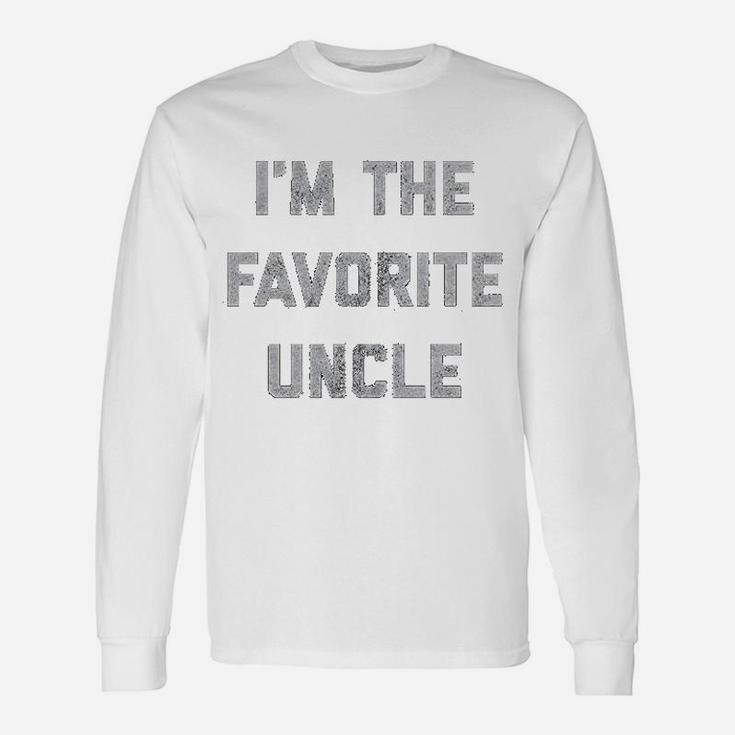 I Am The Favorite Uncle Niece Nephew Long Sleeve T-Shirt