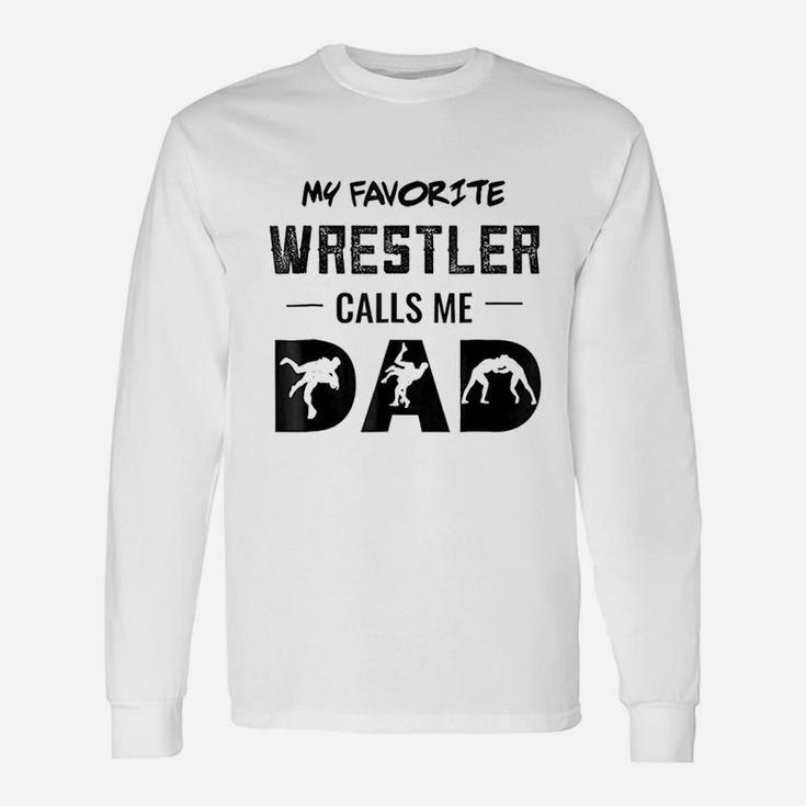 My Favorite Wrestler Calls Me Dad Wrestling Coach Long Sleeve T-Shirt