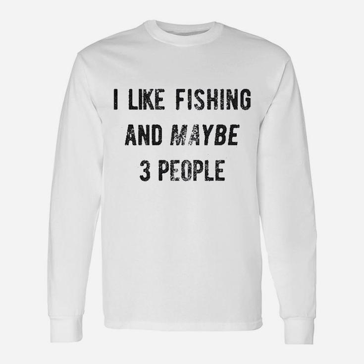 I Like Fishing And Maybe 3 People Hunting Graphic Dad Long Sleeve T-Shirt