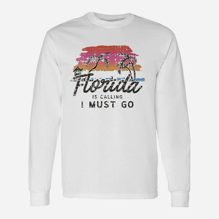 Florida Is Calling I Must Go Summer Vacation Long Sleeve T-Shirt