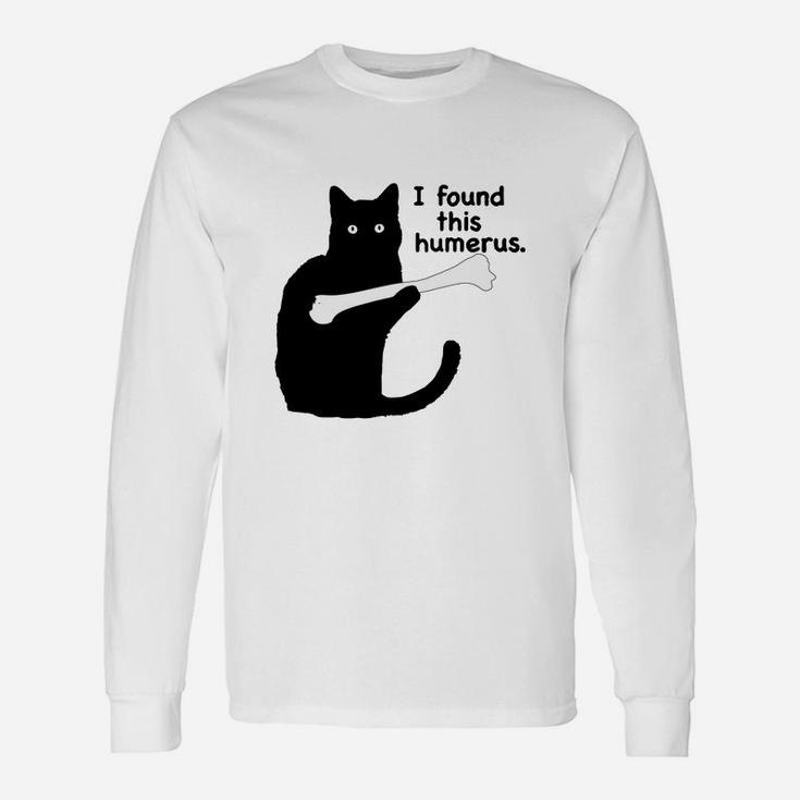 I Found This Humerus Black Cat Long Sleeve T-Shirt