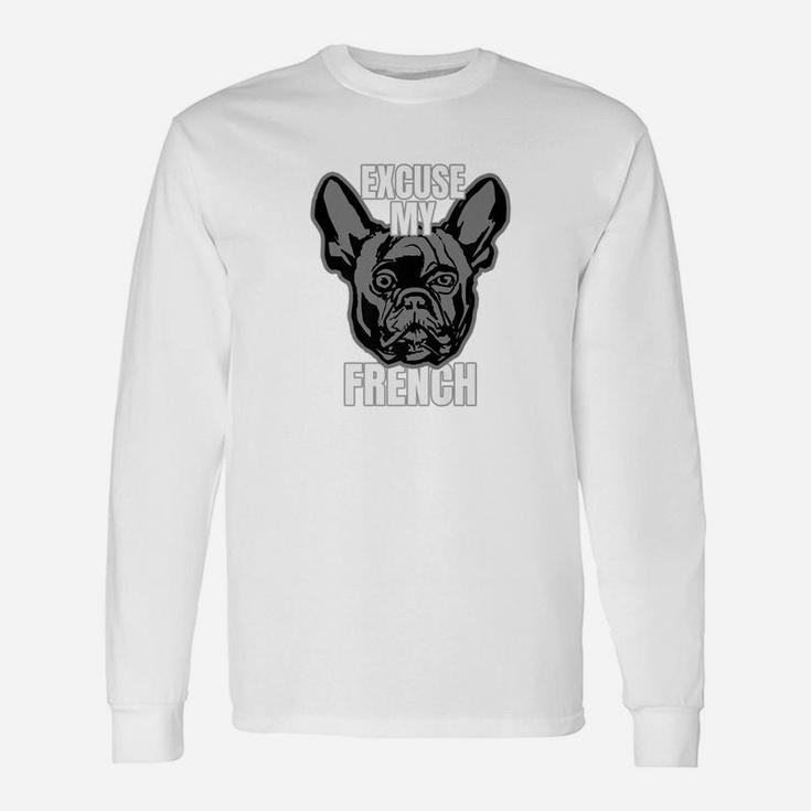 French Bulldog Excuse My French Long Sleeve T-Shirt