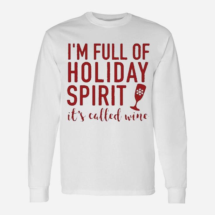 Im Full Of Holiday Spirit Its Called Wine Wine Christmas Long Sleeve T-Shirt