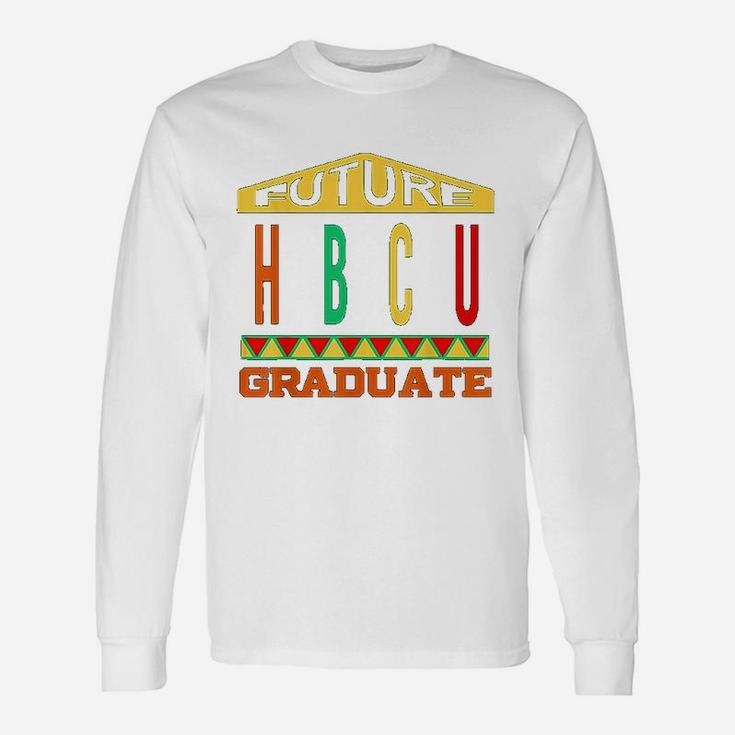 Future Hbcu Graduation Historical Black College Long Sleeve T-Shirt