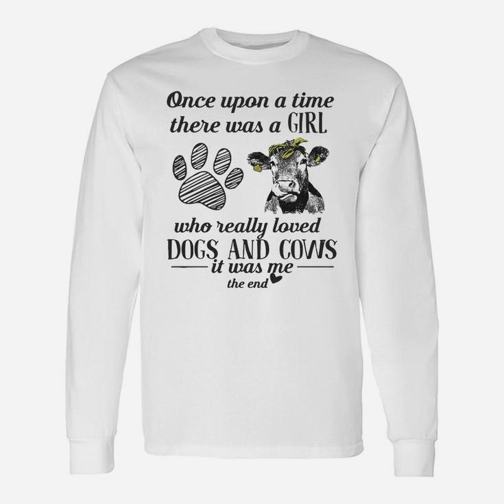 A Girl Who Really Loved Dogs And Cows It Was Me Long Sleeve T-Shirt