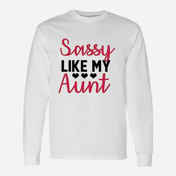 Girls Cute Sassy Like My Aunt Aunt Long Sleeve T-Shirt