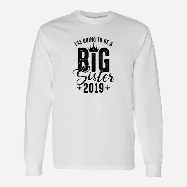 Going To Be A Big Sister 2019 Sis To Be 19 Long Sleeve T-Shirt