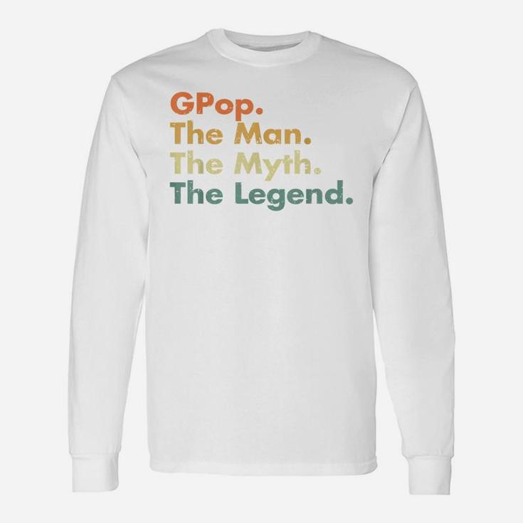 Gpop Man Myth Legend Father Dad Uncle Idea s Long Sleeve T-Shirt