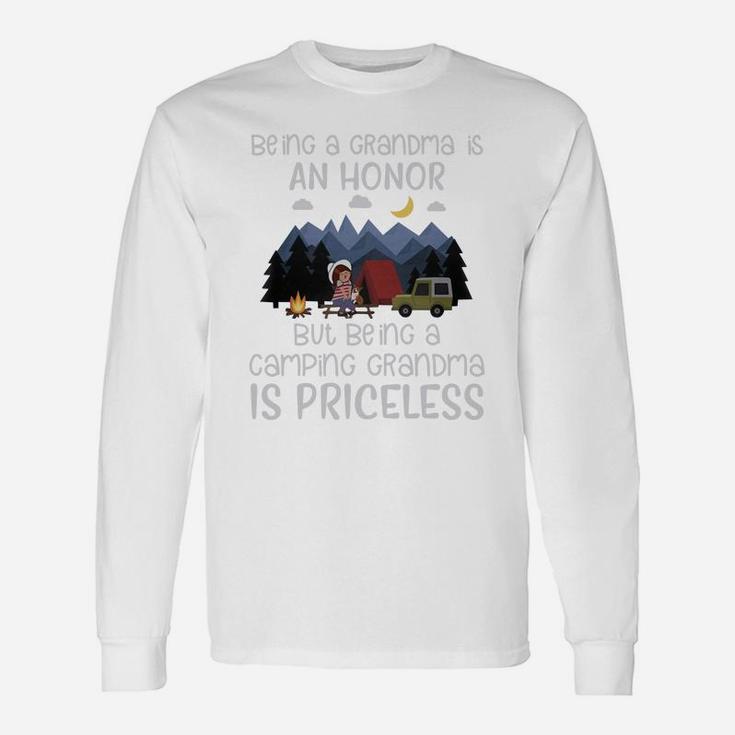 Being A Grandma Is An Honor But Being A Camping Grandma Is Priceless Long Sleeve T-Shirt