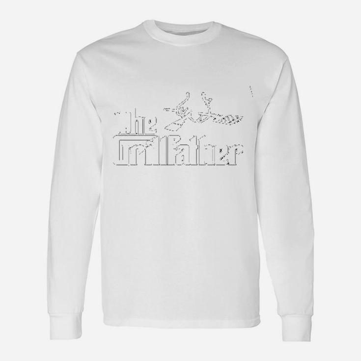 The Grill Father , dad birthday gifts Long Sleeve T-Shirt