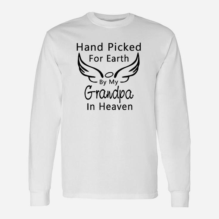 Hand Picked For Earth By My Grandpa Grandma In Heaven Long Sleeve T-Shirt