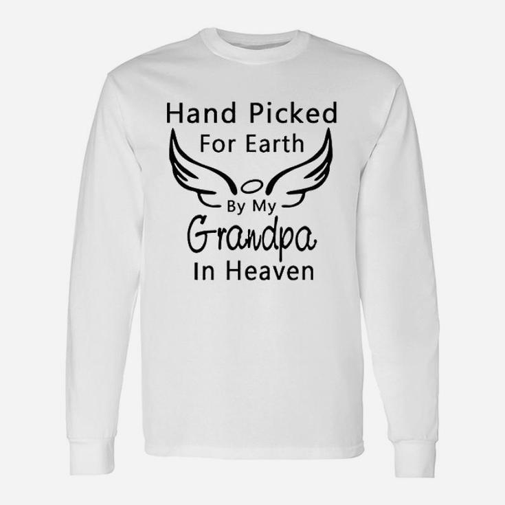 Hand Picked For Earth By My Grandpa Grandma In Heaven Long Sleeve T-Shirt