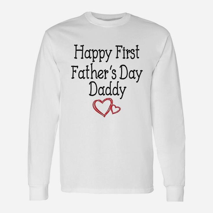 Happy First Fathers Day Daddy For New Dads Long Sleeve T-Shirt