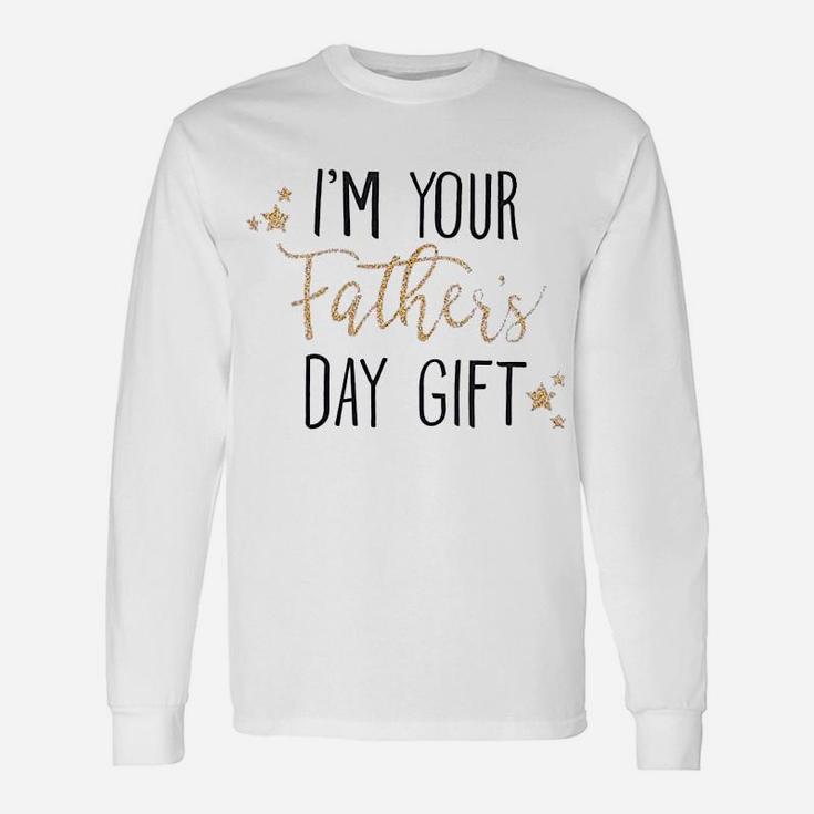 Happy First Fathers Day I Am Your Fathers Day Long Sleeve T-Shirt