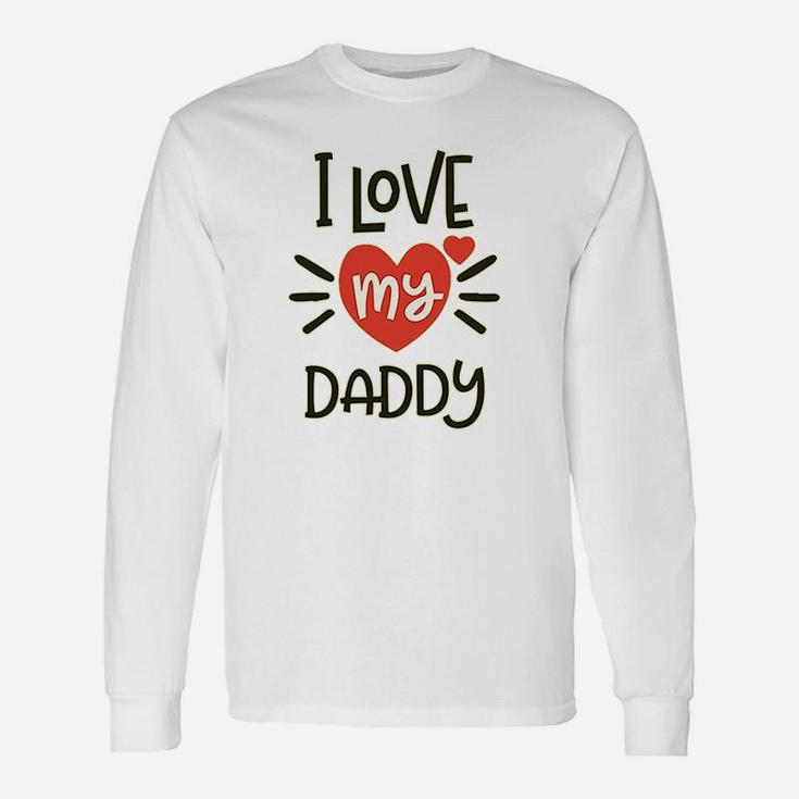 I Heart My Daddy, best christmas gifts for dad Long Sleeve T-Shirt