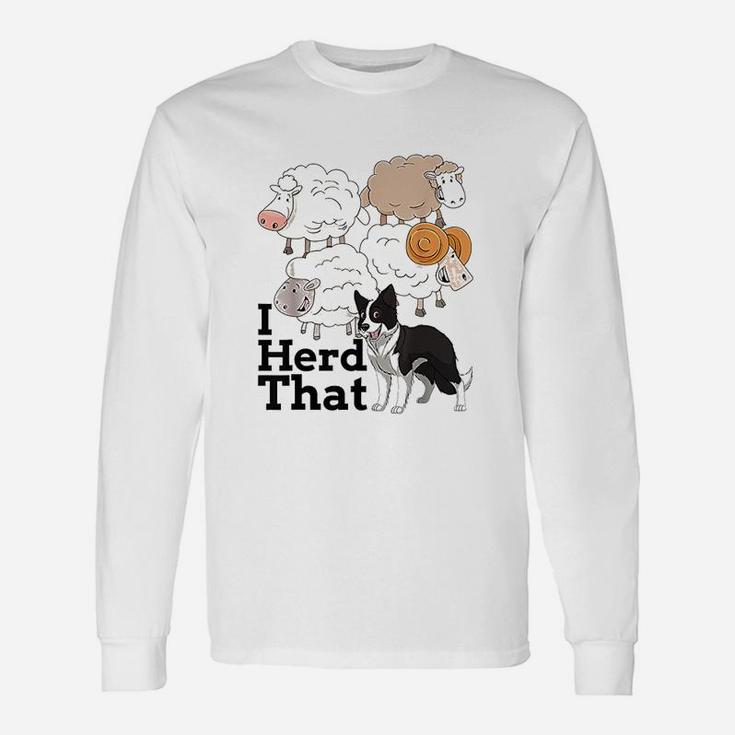 I Herd That Sheep Dogs Long Sleeve T-Shirt