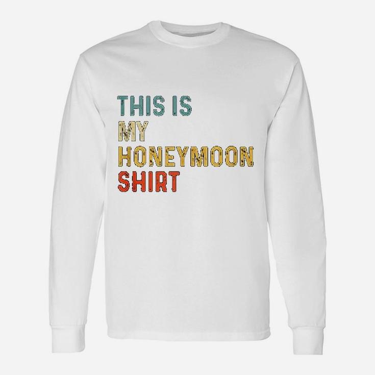 This Is My Honeymoon Matching Couple Honeymoon Long Sleeve T-Shirt