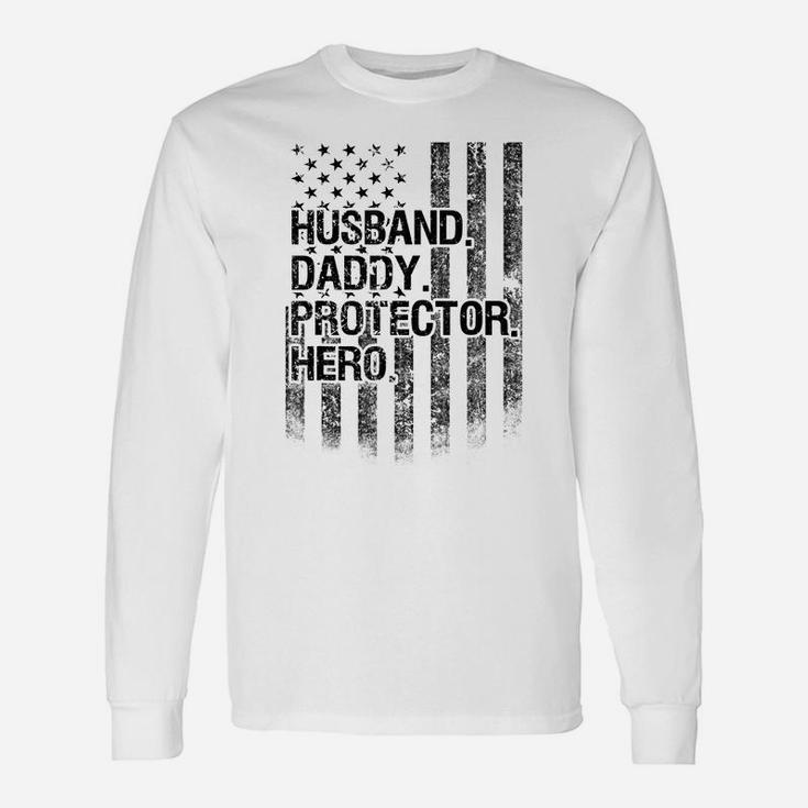 Husband Daddy Protector Hero Shirt American Flag Dad Long Sleeve T-Shirt