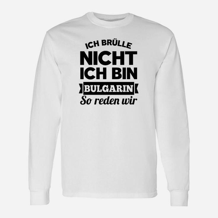 Ich Brulle Nich Ich Bin Bulgarin Langarmshirts