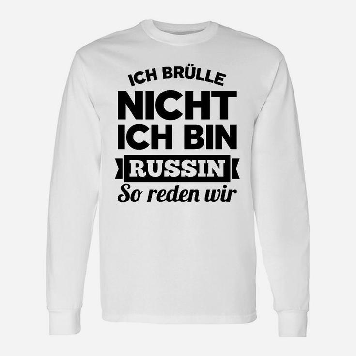 Ich Brulle Nich Ich Bin Russin Langarmshirts