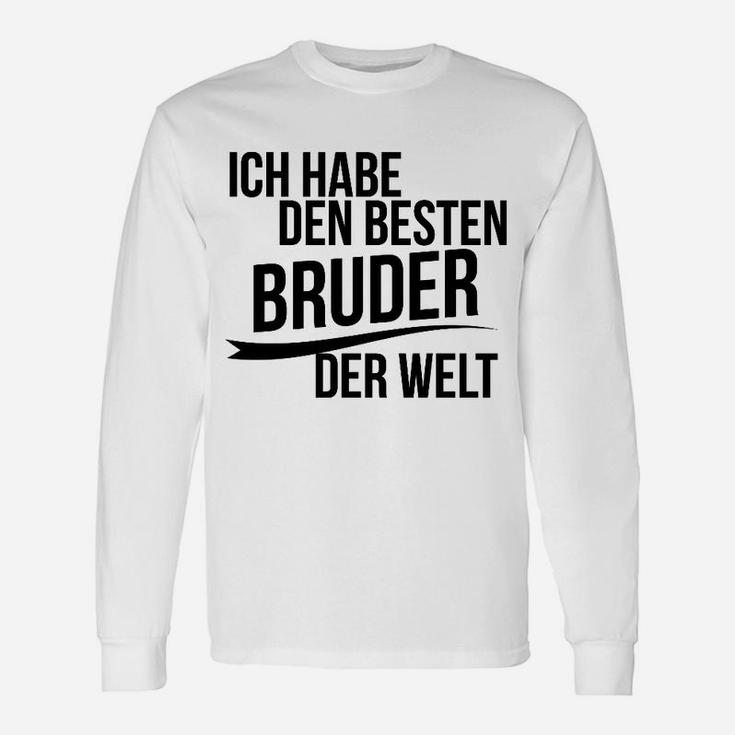 Ich Habe Den Besten Bruder Der Welt Langarmshirts