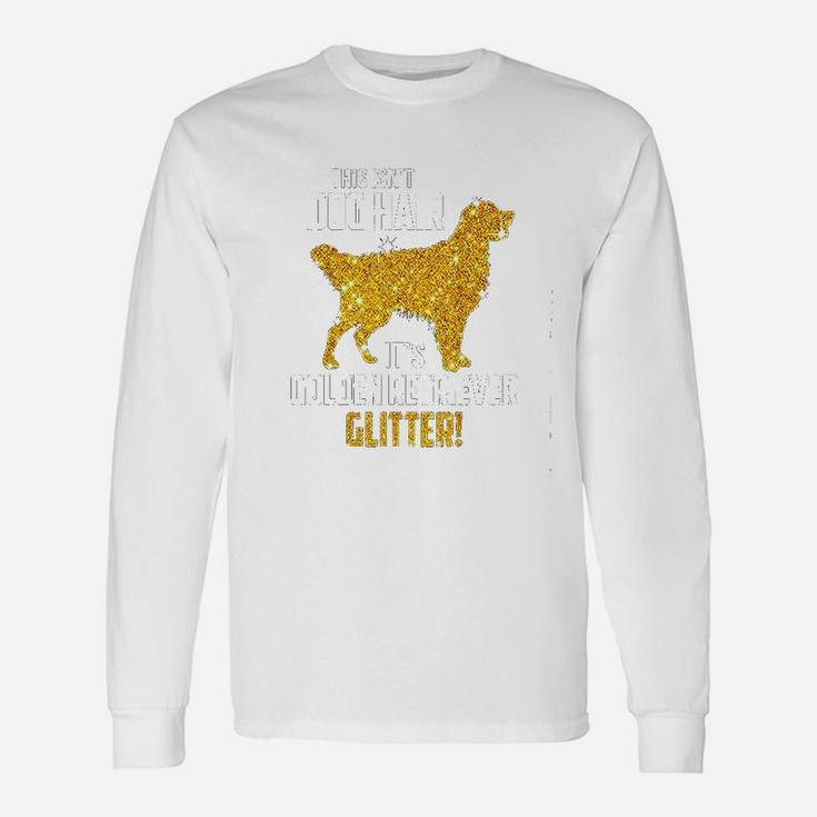 This Isnt Dog Hair It Is Golden Retriever Glitter Long Sleeve T-Shirt