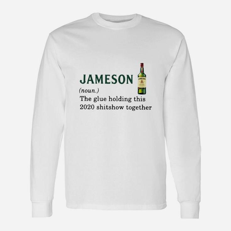 Jameson Light The Glue Holding This 2020 Shitshow Together Long Sleeve T-Shirt