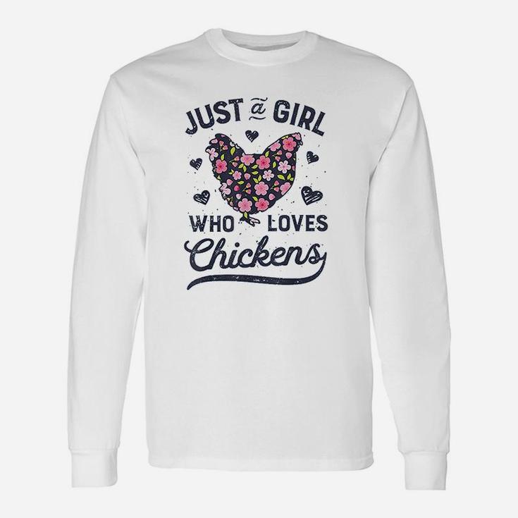 Just A Girl Who Loves Chickens Chicken Flowers Farm Long Sleeve T-Shirt