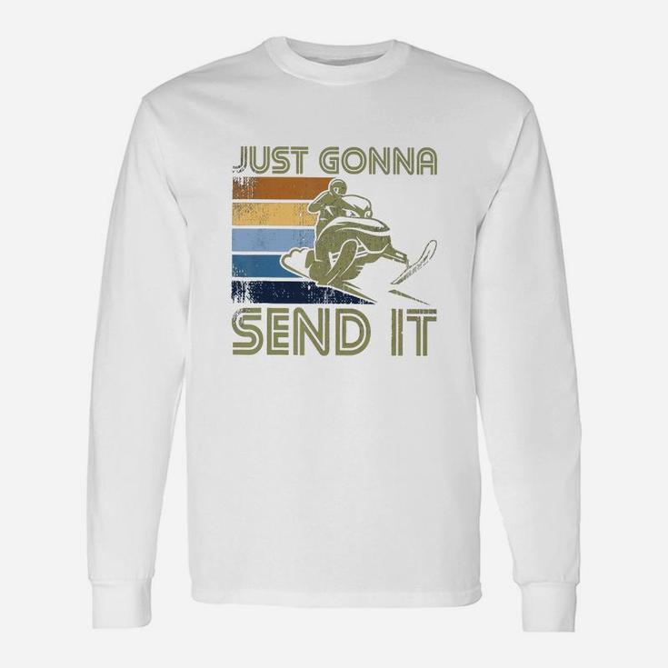 Just Gonna Send It Snowmobiling Long Sleeve T-Shirt
