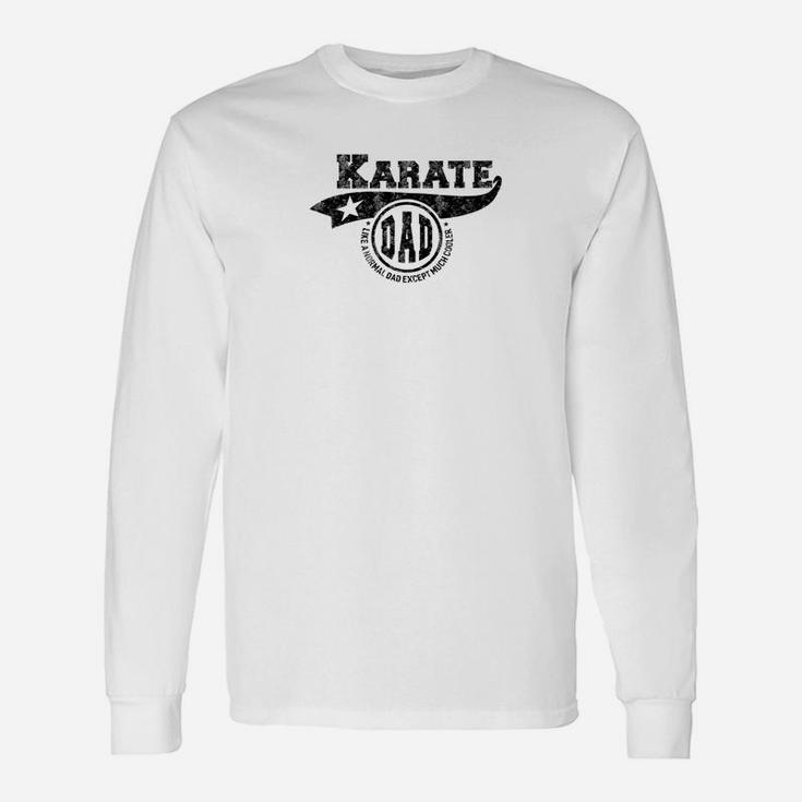 Karate Dad Fathers Day Father Sport Men Long Sleeve T-Shirt