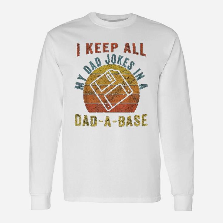 I Keep All My Dad Jokes In A Dad-a-base Vintage Father Dad Long Sleeve T-Shirt