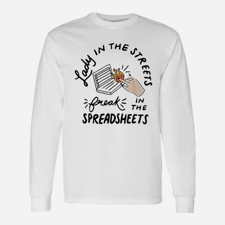 Lady In The Streets Freak In The Spreadsheets Long Sleeve T-Shirt