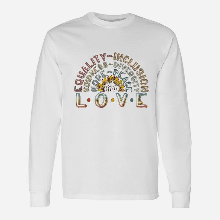 Love Equality Inclusion Kindness Diversity Hope Peace Long Sleeve T-Shirt