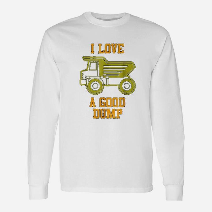 I Love A Good Dump Dump Truck Lovers Drivers Long Sleeve T-Shirt