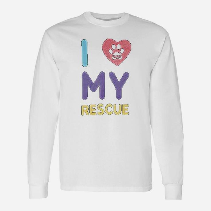 I Love My Rescue Dogs And Cats Long Sleeve T-Shirt