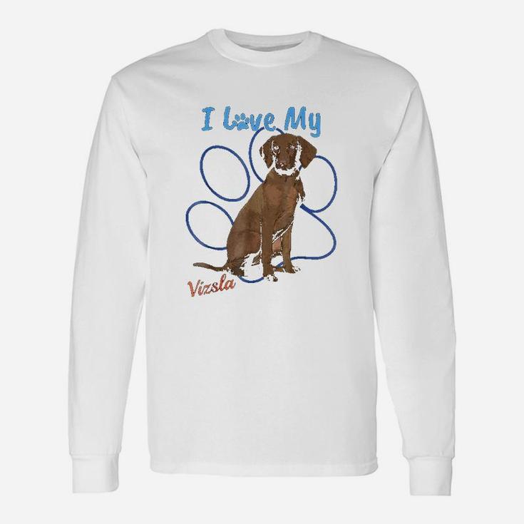 I Love My Vizsla Best Dog Lover Long Sleeve T-Shirt