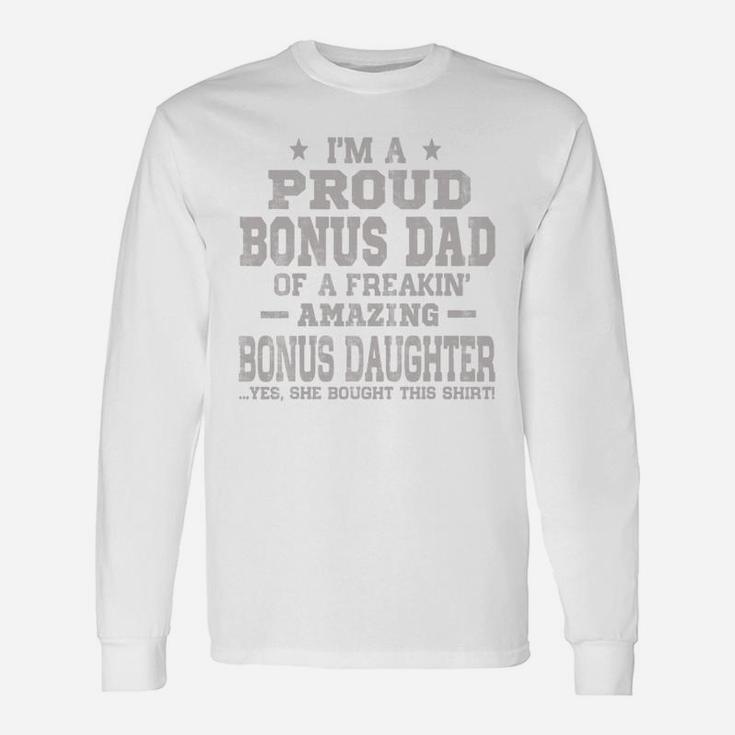 I m A Proud Bonus Dad Fathers Day Shirt Long Sleeve T-Shirt