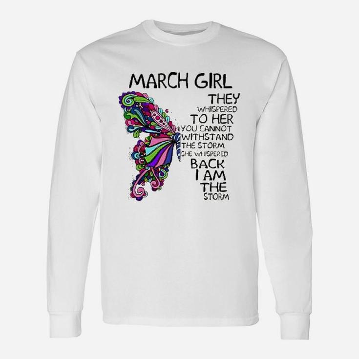 March Girl She Whispered Back I Am The Storm Butterfly Long Sleeve T-Shirt